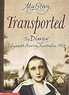 Transported: The Diary of Elizabeth Harvey, Australia, 1790