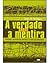 A Verdade Sobre a Mentira: Aprenda a Identificar Mentiras e a Não Ser Enganado