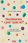 Nucleares, ¿por qué no? Nucleares, ¿por qué no?