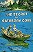 The Secret of Saturday Cove by Barbee Oliver Carleton The Secret of Saturday Cove by Barbee Oliver Carleton