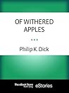 Of Withered Apples by Philip K. Dick