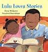 Lulu Loves Stories by Anna McQuinn Lulu Loves Stories by Anna McQuinn