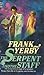 The Serpent and the Staff by Frank Yerby The Serpent and the Staff by Frank Yerby