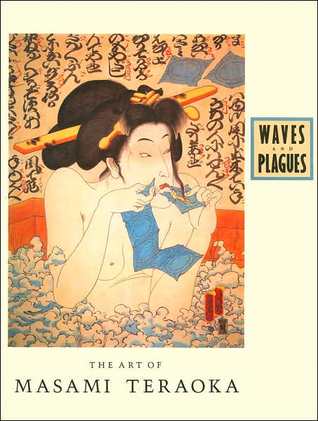 Waves and Plagues: The Art of Masami Teraoka (Paperback)