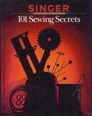 101 Sewing Secrets (Singer Sewing Reference Library)