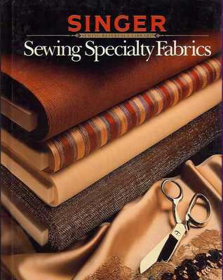 Sewing Specialty Fabrics (Singer Sewing Reference Library)