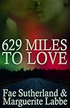 629 Miles To Love by Fae Sutherland