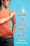 How to Ditch Your Fairy by Justine Larbalestier