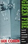 Green fire: [a powerful account of the Australian environmental protest movement]