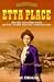 Etta Place: Her Life and Ti...