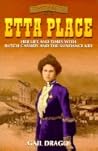 Etta Place: Her Life and Times With Butch Cassidy and the Sundance Kid (Women of the West)