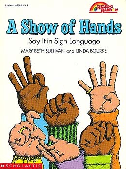 A Show of Hands: Say It in Sign Language (Paperback)
