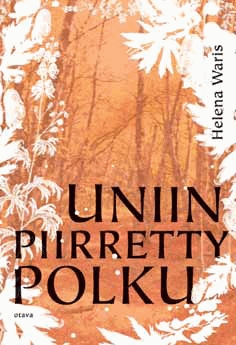 Uniin piirretty polku (Hardcover)