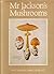 Mr. Jackson's Mushrooms