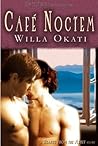 Cafe Noctem by Willa Okati