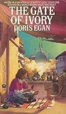 The Gate of Ivory by Doris Egan