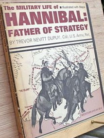 The Military Life of Hannibal, Father of Strategy. (Hardcover)