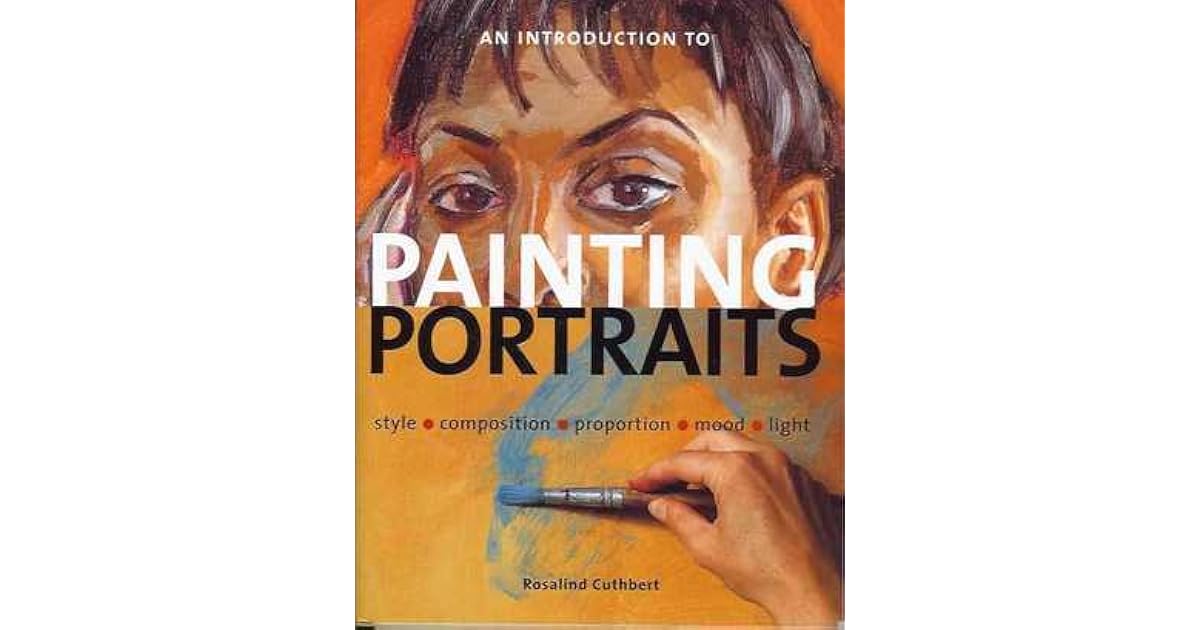 An Introduction To Painting Portraits by Rosalind Cuthbert