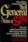 The General was a Spy: The Truth About General Gehlen and His Spy Ring