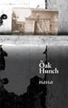 An Oak Hunch by Phil Hall An Oak Hunch by Phil Hall