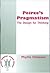 Peirce's Pragmatism: The Design for Thinking (Studies in Pragmatism and Values, 107)