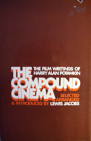 The Compound Cinema: The Film Writings of Harry Alan Potamkin (Studies in culture & communication)