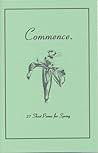 Commence:  27 Short Poems for Spring