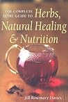 Self Heal: The Complete Home Guide to Natural Healing, Herbs and Nutrition Self Heal: The Complete Home Guide to Natural Healing, Herbs and Nutrition