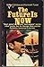 The Future is Now by William Gildea