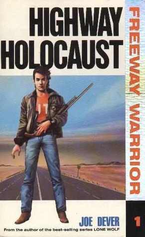 Highway Holocaust (Freeway Warrior, #1)