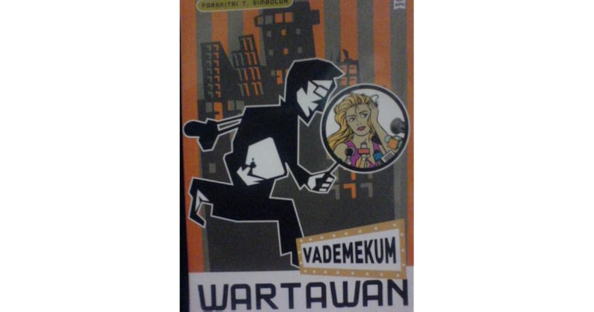 Vademekum Wartawan By Parakitri T Simbolon Vademekum Wartawan By Parakitri T Simbolon