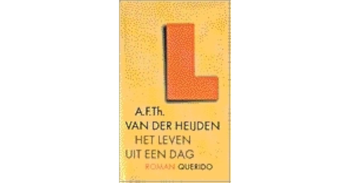 Het leven uit een dag by A.F.Th. van der Heijden