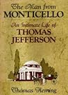The Man from Monticello: An Intimate Life of Thomas Jefferson