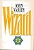 Wizard by John Varley Wizard by John Varley