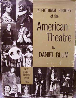 A Pictorial History of the American Theatre, 1900-1956 (Hardcover)