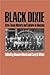 Black Dixie by Howard Beeth