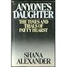 Anyone's Daughter: The Times and Trials of Patricia Hearst