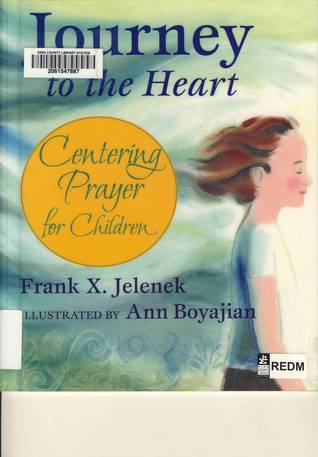 Journey to the Heart: Centering Prayer for Children