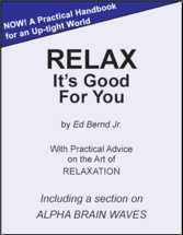 Relax: Its Good for You