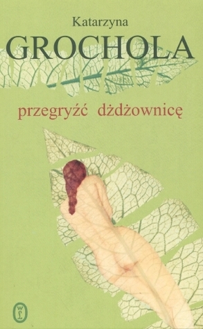Przegryźć dżdżownicę (Paperback)