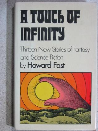 A Touch of Infinity: 13 New Stories of Fantasy & Science Fiction (Hardcover)