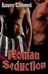 Roman Seduction by Laura Tolomei
