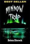 Minnow Trap by Brian Horeck
