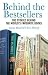 Behind the Bestsellers: The Stories Behind the World's Favourite Books