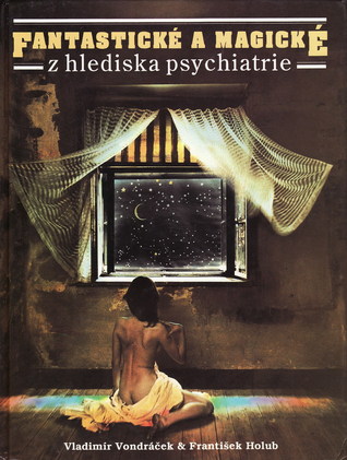 Fantastické a magické z hlediska psychiatrie (Hardcover)