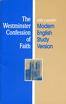 The Westminster Confession of Faith with a parallel Modern En... by Westminster Assembly