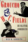 Groucho and W.C. Fields by Wes D. Gehring