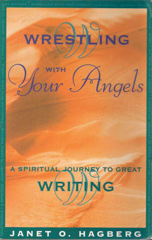 Wrestling With Your Angels: A Spiritual Journey to Great Writing (Paperback)