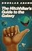 The Hitchhiker's Guide to the Galaxy (Hitchhiker's Guide, #1)