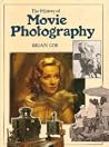 The History Of Movie Photography The History Of Movie Photography